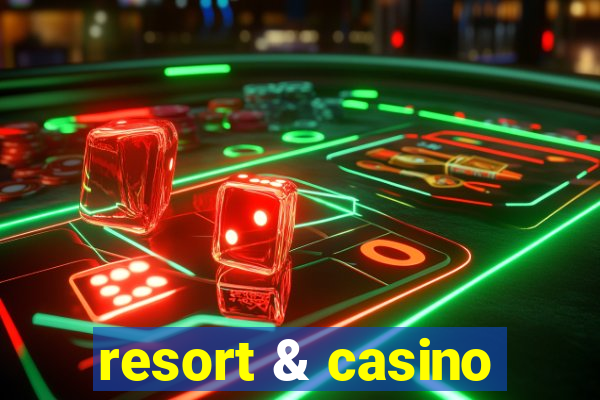 resort & casino