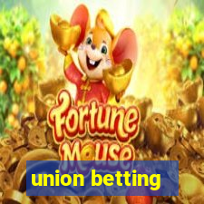 union betting