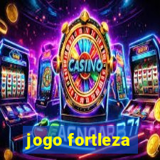 jogo fortleza