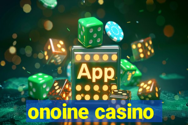 onoine casino