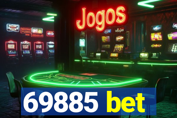 69885 bet