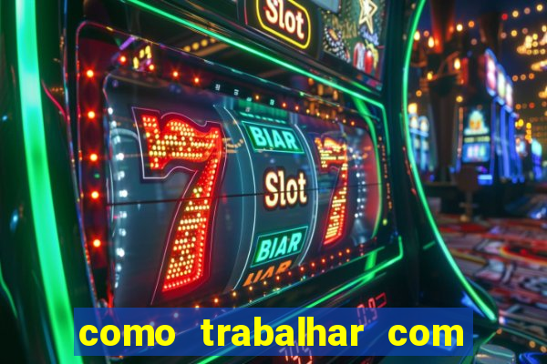 como trabalhar com jogos slots