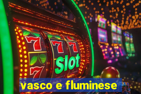 vasco e fluminese