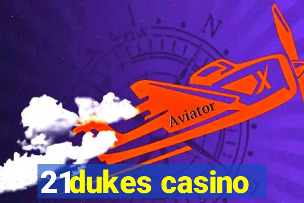 21dukes casino