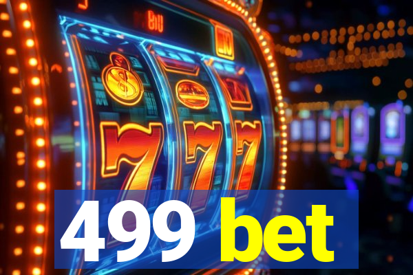 499 bet