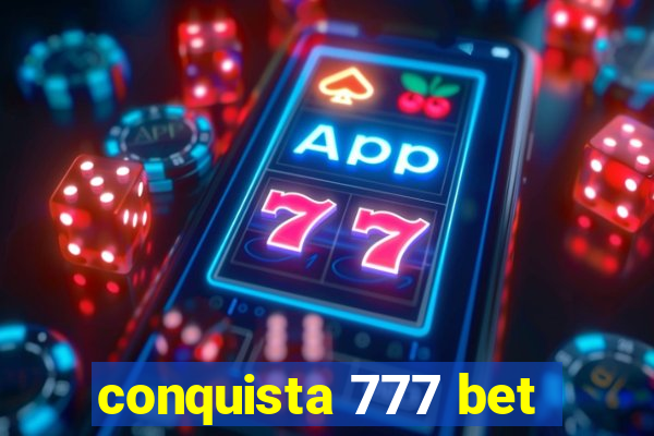 conquista 777 bet