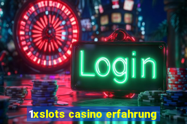 1xslots casino erfahrung