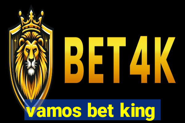 vamos bet king