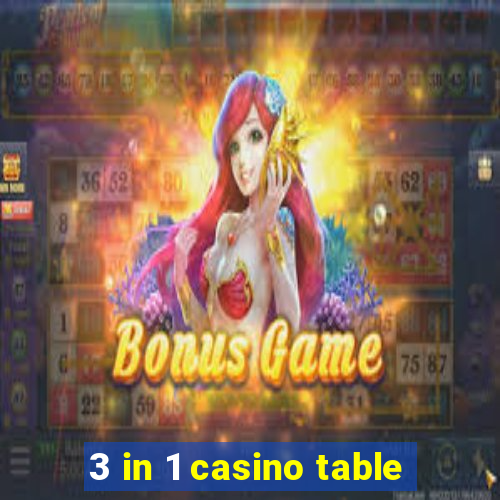 3 in 1 casino table