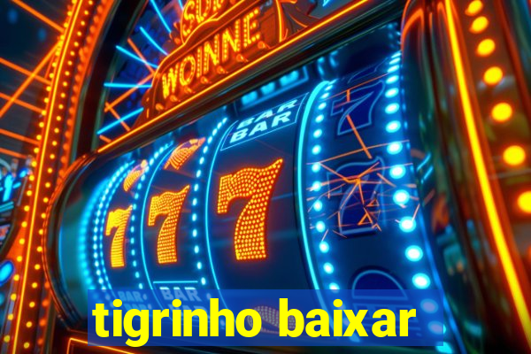 tigrinho baixar