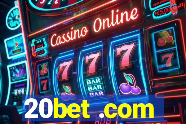 20bet .com