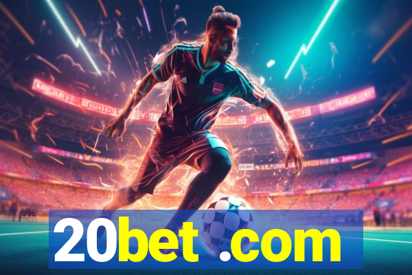 20bet .com