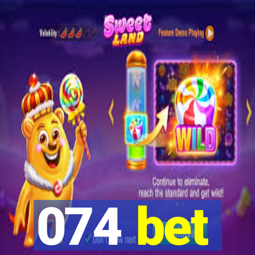 074 bet