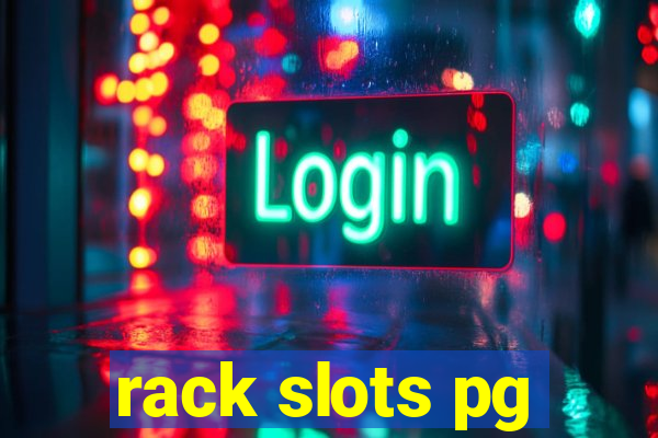 rack slots pg