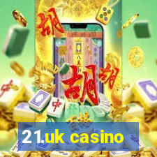 21.uk casino