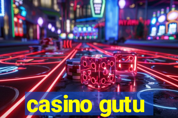 casino gutu