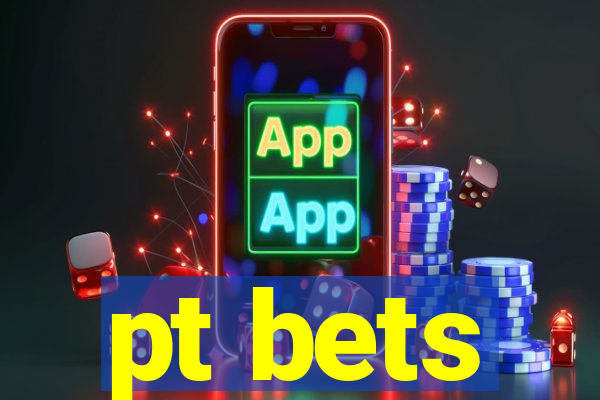 pt bets