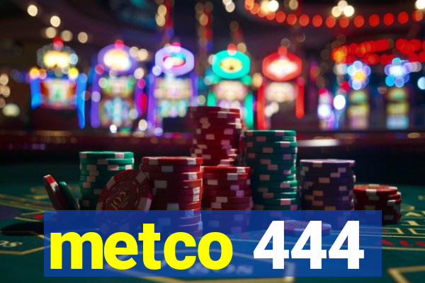 metco 444