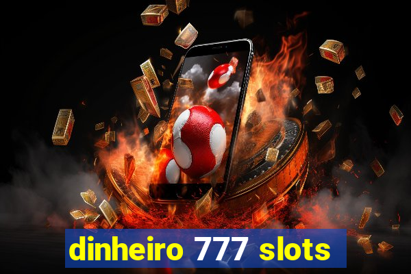 dinheiro 777 slots