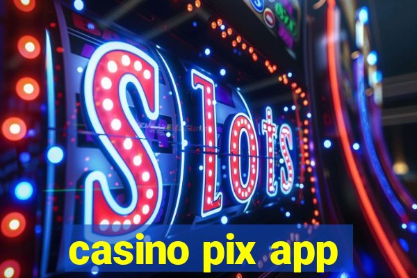 casino pix app