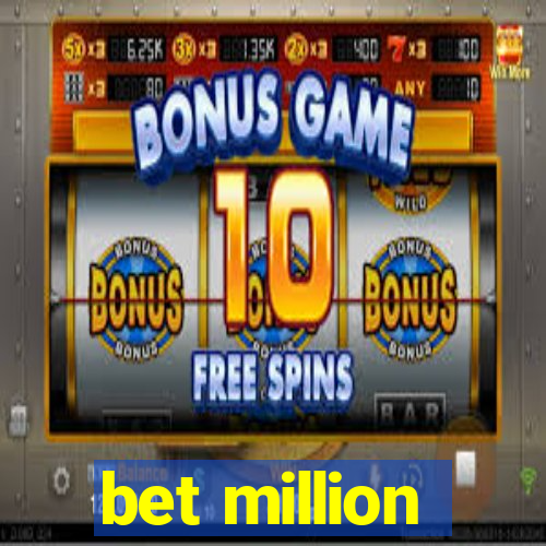 bet million