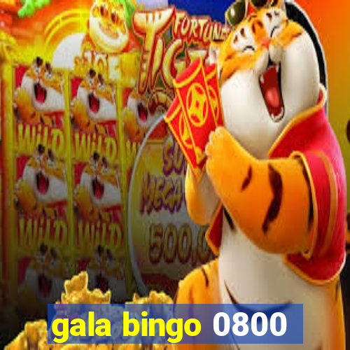 gala bingo 0800