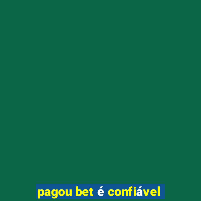 pagou bet é confiável