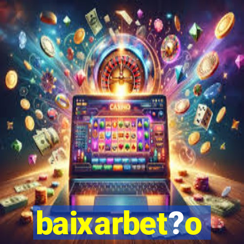 baixarbet?o