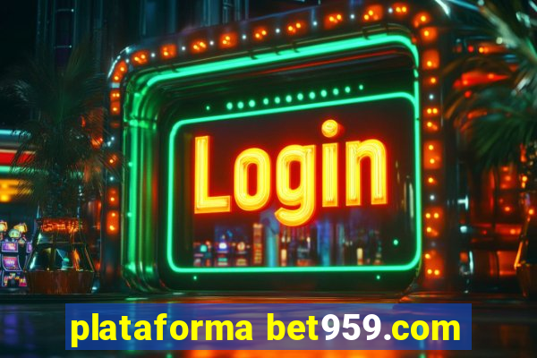 plataforma bet959.com