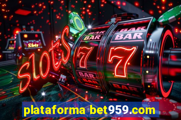 plataforma bet959.com