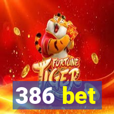 386 bet