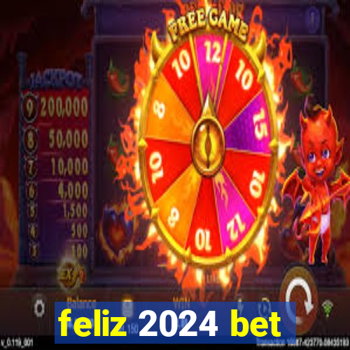 feliz 2024 bet