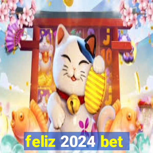 feliz 2024 bet