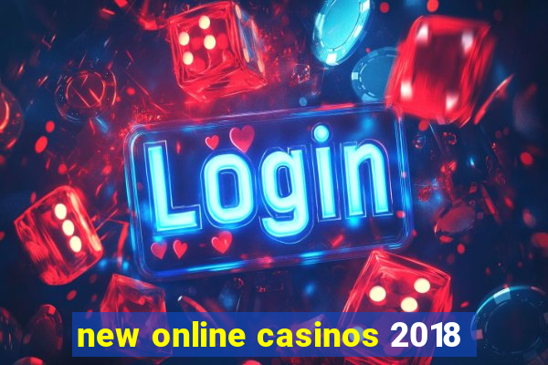 new online casinos 2018