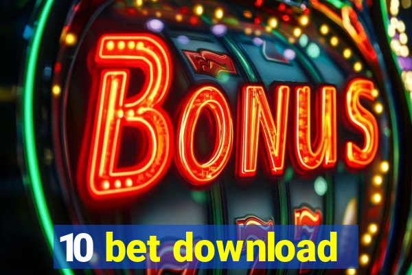 10 bet download