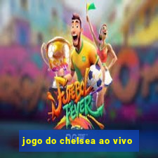 jogo do chelsea ao vivo