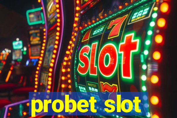 probet slot