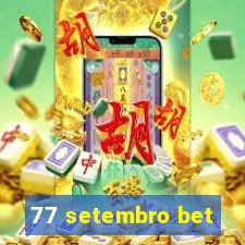 77 setembro bet