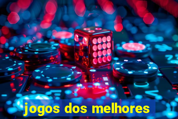 jogos dos melhores