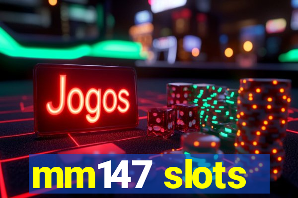 mm147 slots