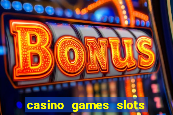 casino games slots slot p7b2t8