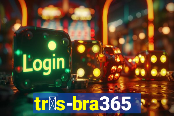 tr谩s-bra365