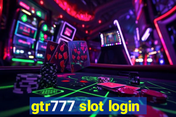 gtr777 slot login