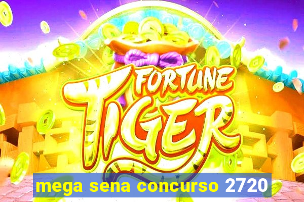 mega sena concurso 2720