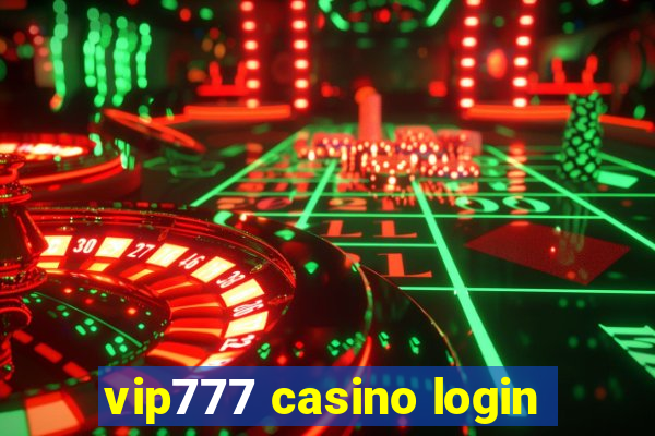 vip777 casino login