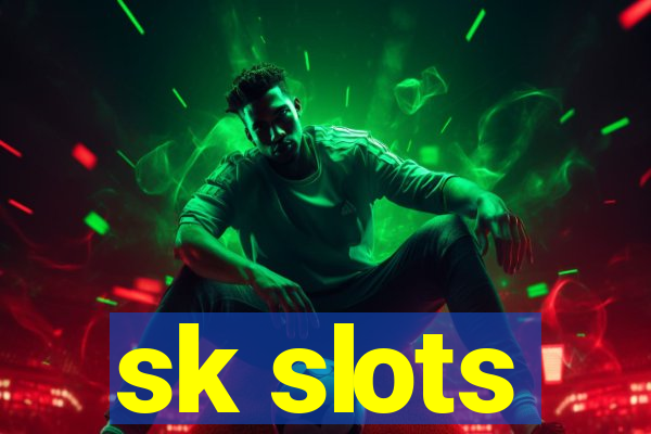 sk slots