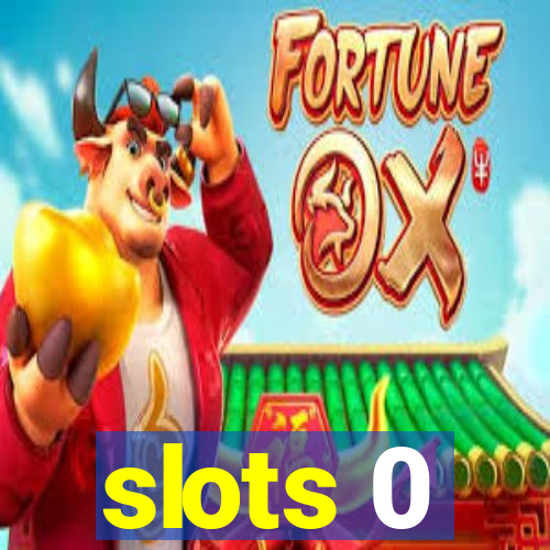 slots 0