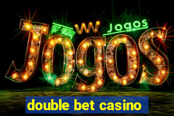 double bet casino