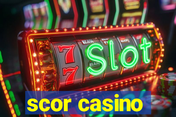 scor casino