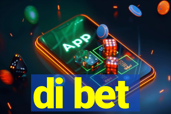 di bet